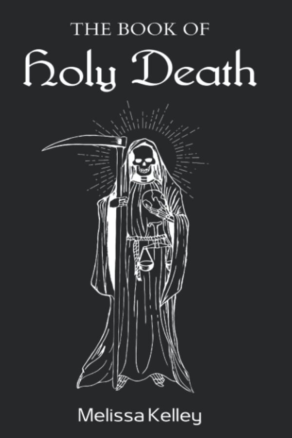The Book Of Holy Death (La Santísima Muerte Collection)