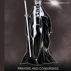 La Santísima Muerte: Prayers and conjurings! (La Santísima Muerte Collection)