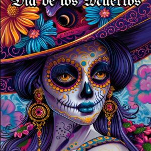 Dia de los Muertos: coloring book for teens & adults