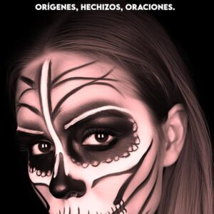 SANTA MUERTE para principiantes: Origenes, Hechizos, Oraciones. (Spanish Edition)