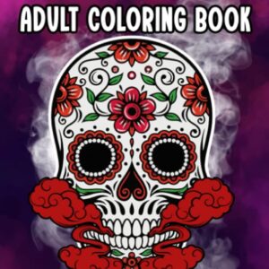 Sugar Skulls: Adult Coloring Book, Skull Designs Stress Relief Floral For Adult Relaxation