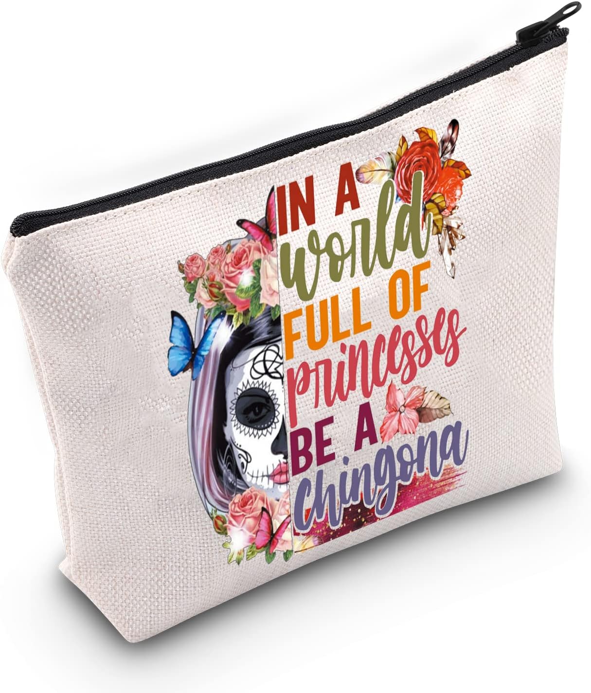 WZMPA Sugar Skull Cosmetic Makeup Bag Mexican Dia De Los Muertos Gift In A World Full Of Princesses Be A Chingona Zipper Pouch Bag For Women Girls (Be Chingona)