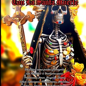 MAGIA ORACIONES Y GRANDES RITUALES CON LA SANTA MUERTE (Spanish Edition)