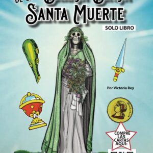 Cómo Echar la Baraja Bruja de la Santa Muerte: Guía completa para entender y utilizar la poderosa baraja de la Santa Muerte en tus prácticas espirituales (Spanish Edition)