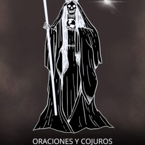 La Santísima Muerte : Oraciones y conjuros! (Colección La Santísima Muerte nº 4) (Spanish Edition)