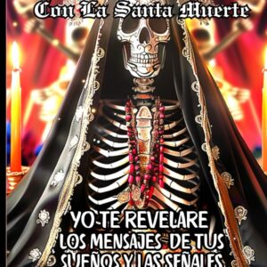 Sueños Augurios & Presagios con La Santa Muerte (Spanish Edition)