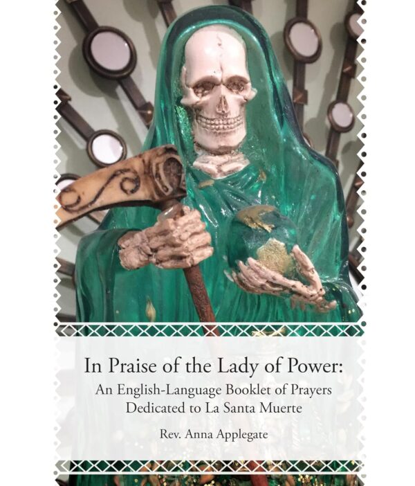 In Praise of the Lady of Power: An English-Language Booklet of Prayers Dedicated to La Santa Muerte