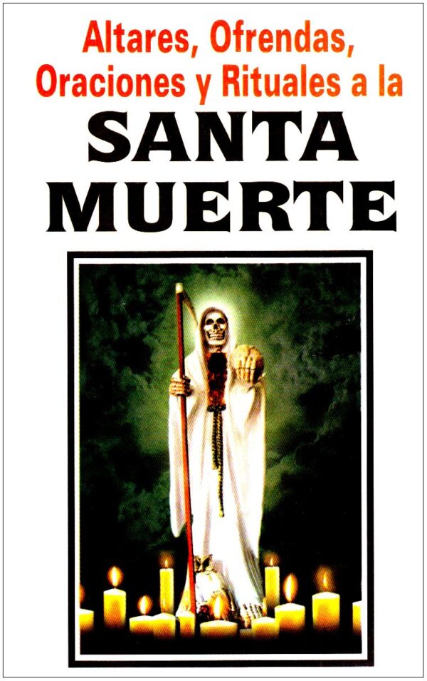 Santa Muerte-Altares, Ofrendas, Oraciones y Rituales