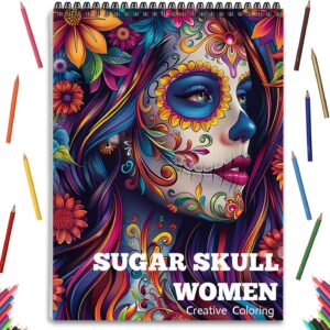 Sugar Skull Women Coloring Book for Adult Women Relaxation, Spiral Bound, Printed Single-Sided, Adult Coloring Book for Women 24 Pages Coloring Book Arts and Crafts Sugar Skull Gift for Adult Women
