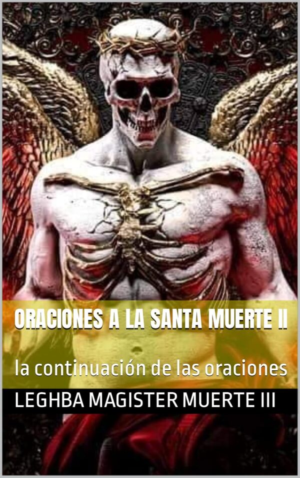 Oraciones a la Santa Muerte II: la continuación de las oraciones (Mystik nº 17) (Spanish Edition)