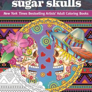 Marty Noble's Sugar Skulls: New York Times Bestselling Artists? Adult Coloring Books