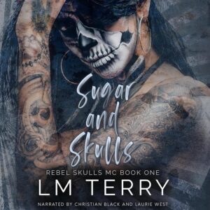 Sugar and Skulls: Rebel Skulls MC, Book One