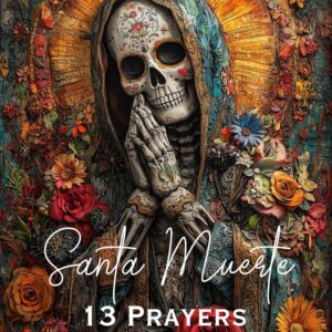 Santa Muerte. : 13 Prayers