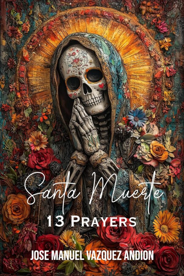 Santa Muerte. : 13 Prayers