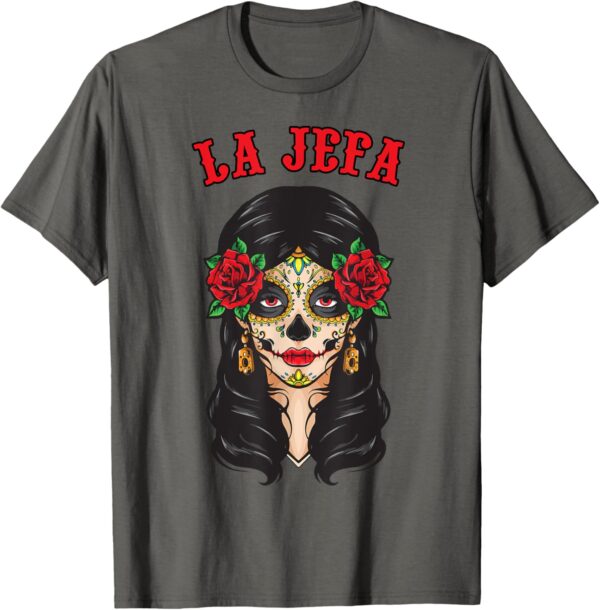 La-Jefa Dia De Los Muertos Women Mexican Catrina Day of Dead T-Shirt
